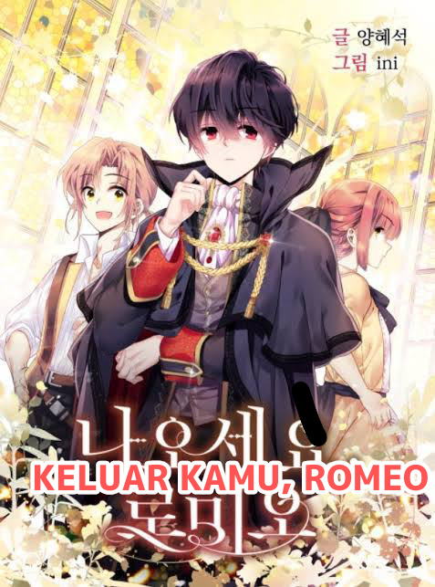 Keluar kamu, Romeo